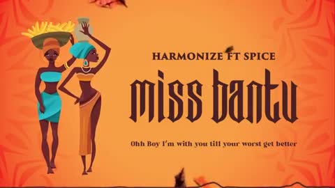 Harmonize Ft. Spice - Miss Bantu (Official Lyrics Video)