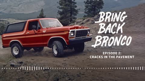 Bring Back Bronco Podcast Episode 2 – Cracks in the Pavement – 1967 to 1978 Ford