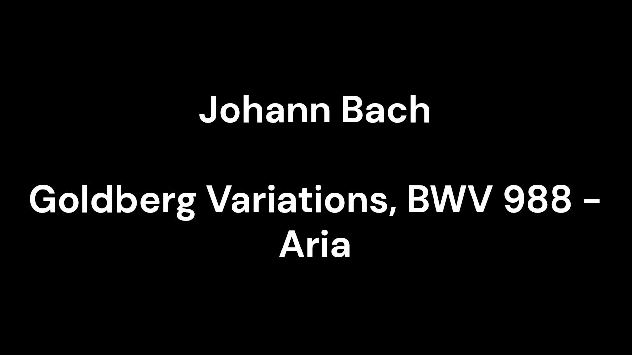 Goldberg Variations, BWV 988 - Aria