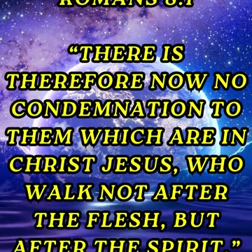 There is therefore now no condemnation to them which are in Christ Jesus, who walk not after..