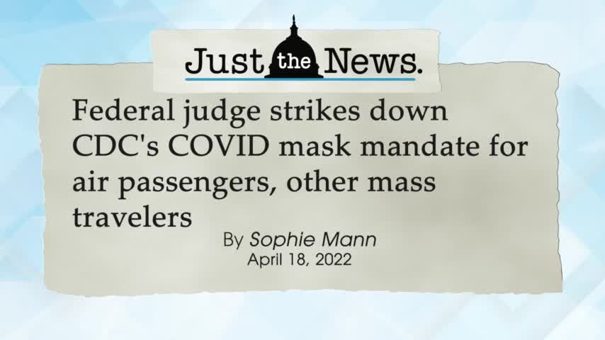 Federal judge strikes down CDC's COVID mask mandate for air passengers, other mass travelers - JTNN