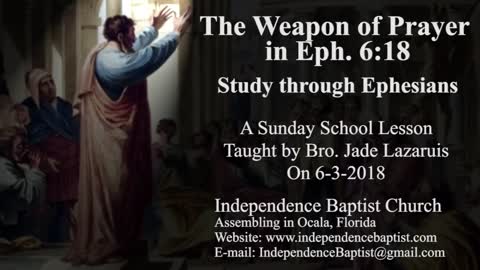 The Weapon of Prayer in Eph. 6:18 - Study through Ephesians