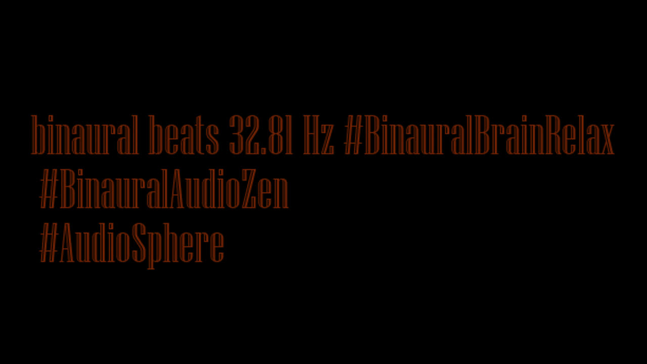 binaural_beats_32.81hz_BinauralRestfulHarmonics AudioSphereDeepMeditation SoundBath