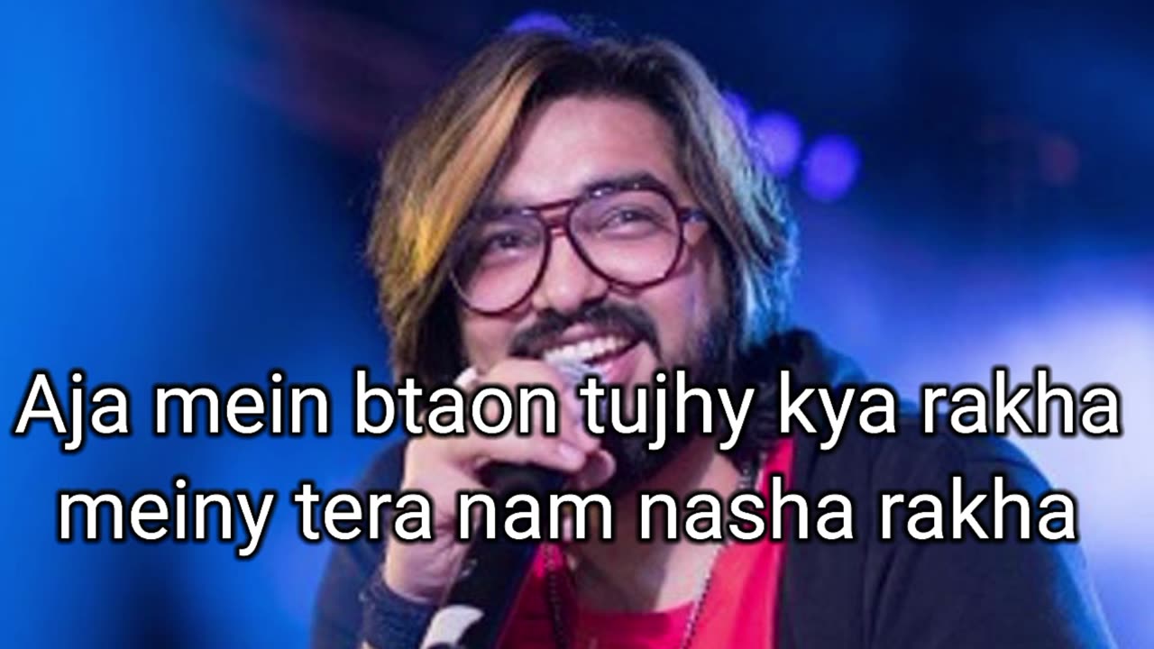 Tera naam nashah rakha he