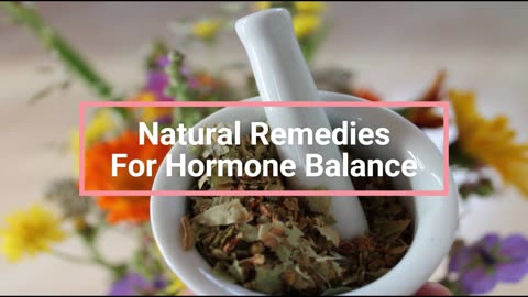 Natural Remedies For Hormone Balance