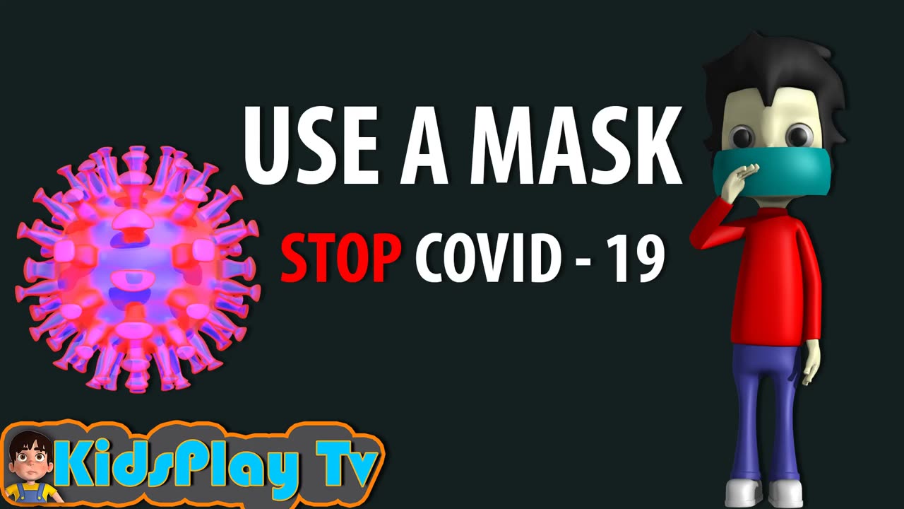 Coronavirus _ COVID -19 _ Use a Mask _ Stay Home _ Stop Covid-19 _ Kids Play Tv