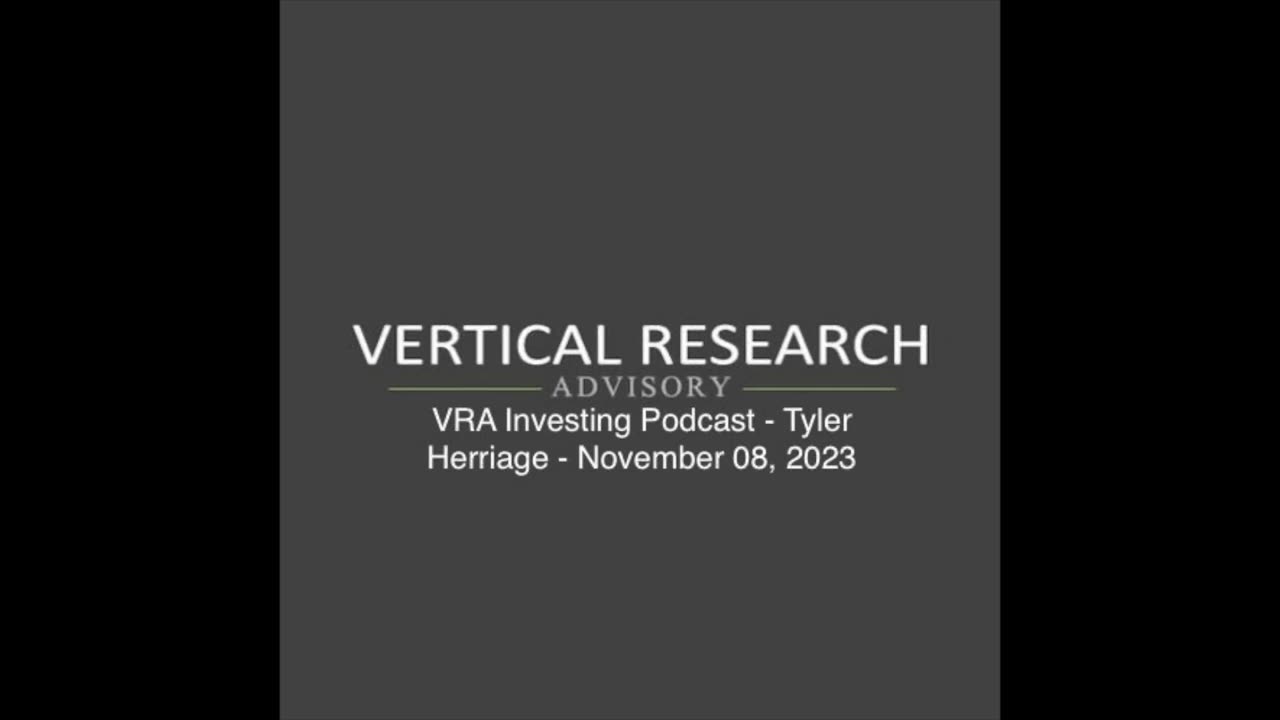 VRA Investing Podcast - Tyler Herriage - November 08, 2023