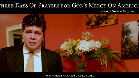 Shane Vaughn calls all Patriots to prayer for GOD MERCY ON AMERICA