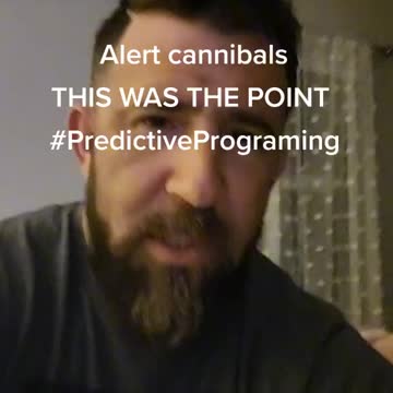 THEY WANT US TO BECOME CANNIBALS, LIKE THEM