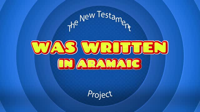 The NT Was written in Aramaic - AD