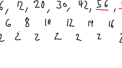 Next 3 Terms in the pattern 0,2,6,12,20,30,42