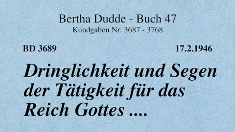 BD 3689 - DRINGLICHKEIT UND SEGEN DER TÄTIGKEIT FÜR DAS REICH GOTTES ....