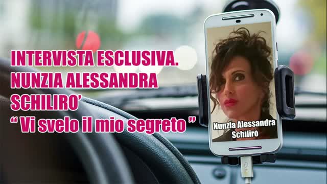 NUNZIA ALESSANDRA SCHILIRO' VI SVELO IL MIO SEGRETO