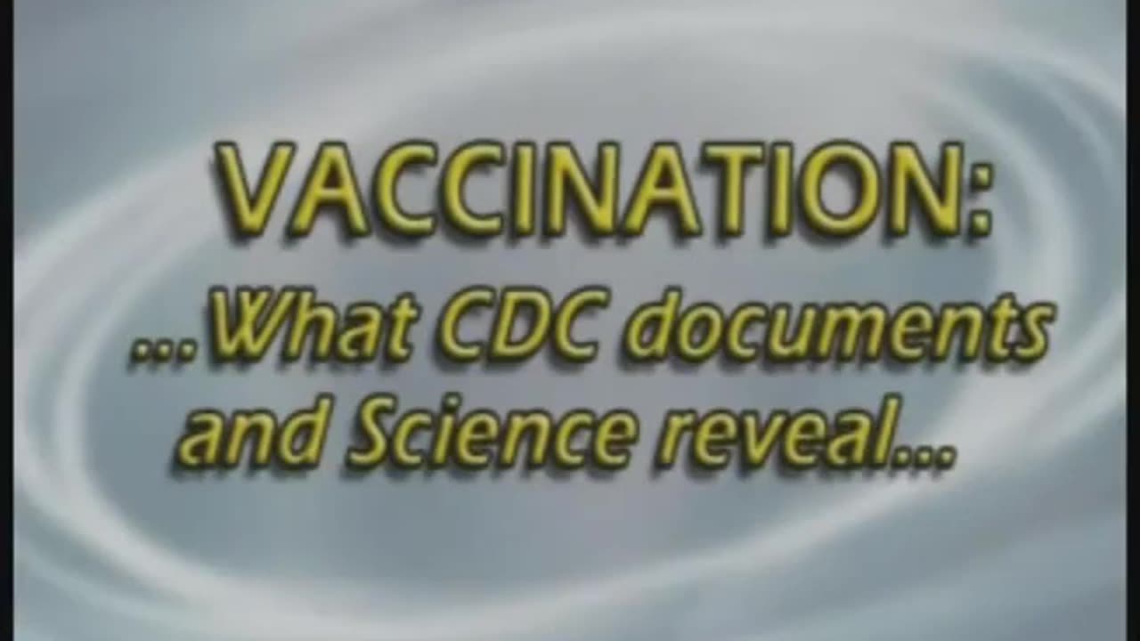 Vaccines: What CDC Documents and Science Reveal - part 2 of 2