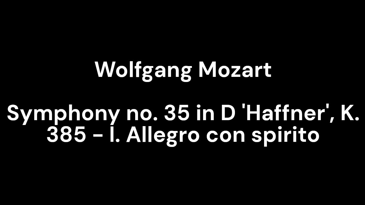 Symphony no. 35 in D 'Haffner', K. 385 - I. Allegro con spirito