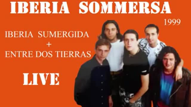 IBERIA SUMERGIDA + ENTRE DOS TIERRAS - Iberia Sommersa LIVE