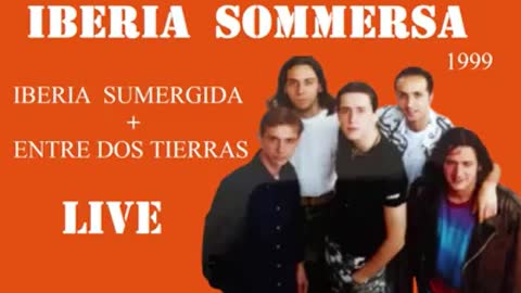 IBERIA SUMERGIDA + ENTRE DOS TIERRAS - Iberia Sommersa LIVE