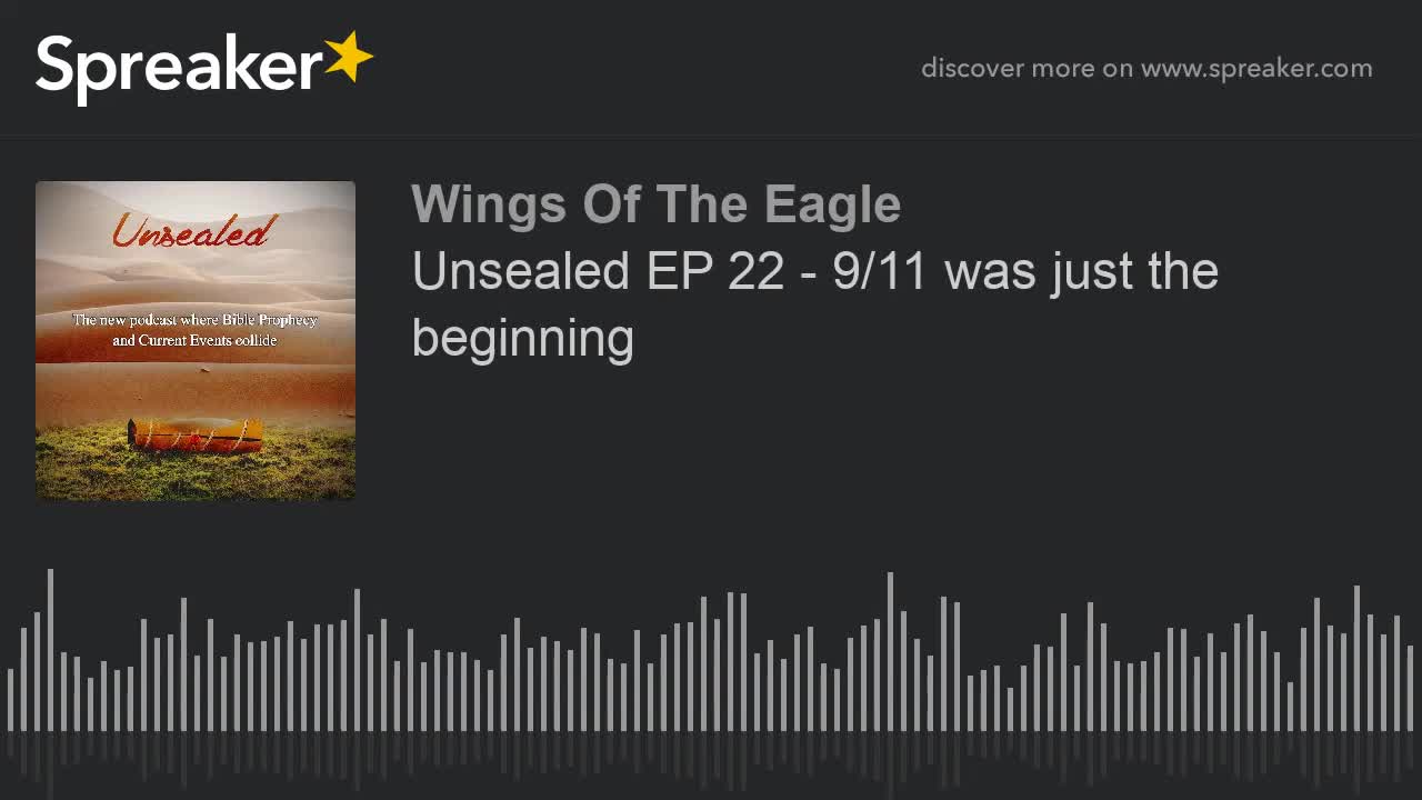 Unsealed EP 22: 9/11 was just the beginning