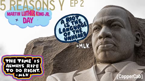 5 Reasons Y - Episode 2 Martin Luther King Jr. Day!! ☮️✊🏿❤️ (1/16/23)(USA)