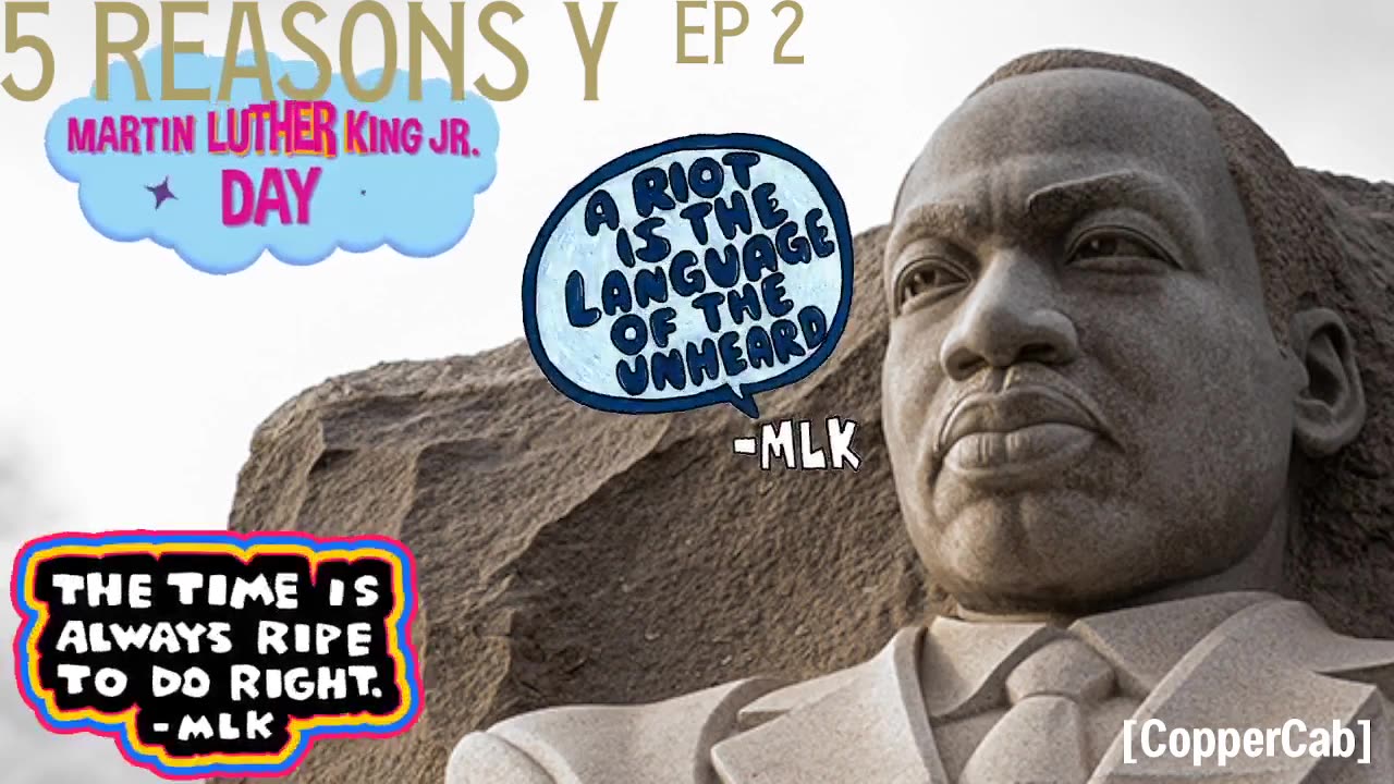 5 Reasons Y - Episode 2 Martin Luther King Jr. Day!! ☮️✊🏿❤️ (1/16/23)(USA)