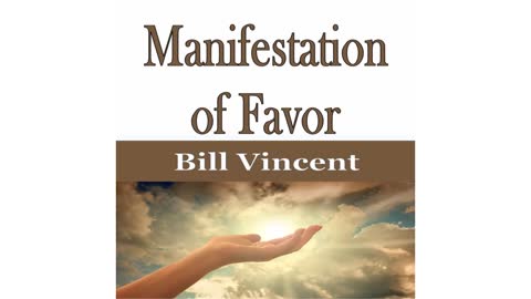 Manifestation of Favor by Bill Vincent