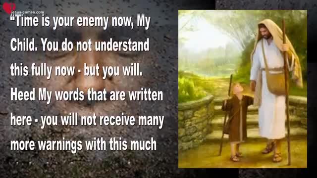 After the Rapture... You have only very little Time left, My Child ❤️ Love Letter from Jesus Christ