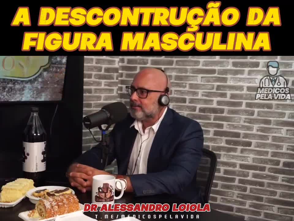 Dr. Alessandro Loiola - A Descontrução da Figura Masculina