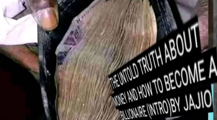 The Untold Truth About Money And How To Become A BILLIONAIRE--JajioSongs