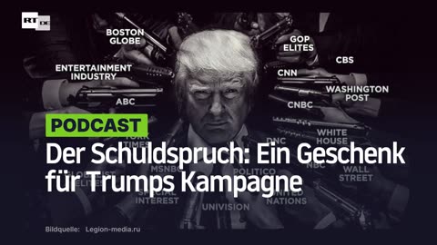 Der Schuldspruch: Ein Geschenk für Trumps Kampagne