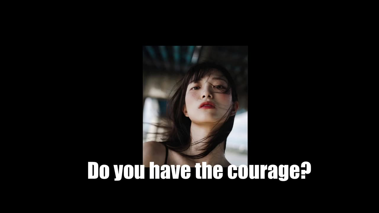 Do you have the courage? Motivational video