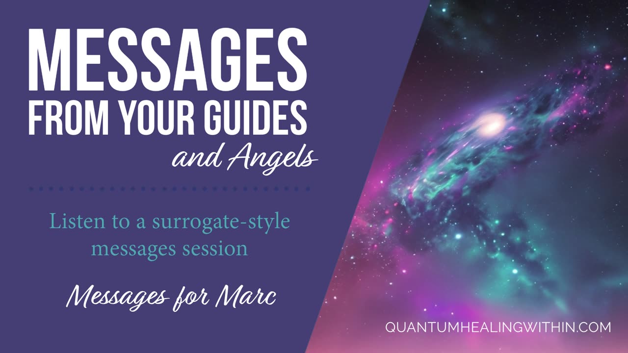 Listen to a Messages from your Guides and Angels Session - Messages for Marc