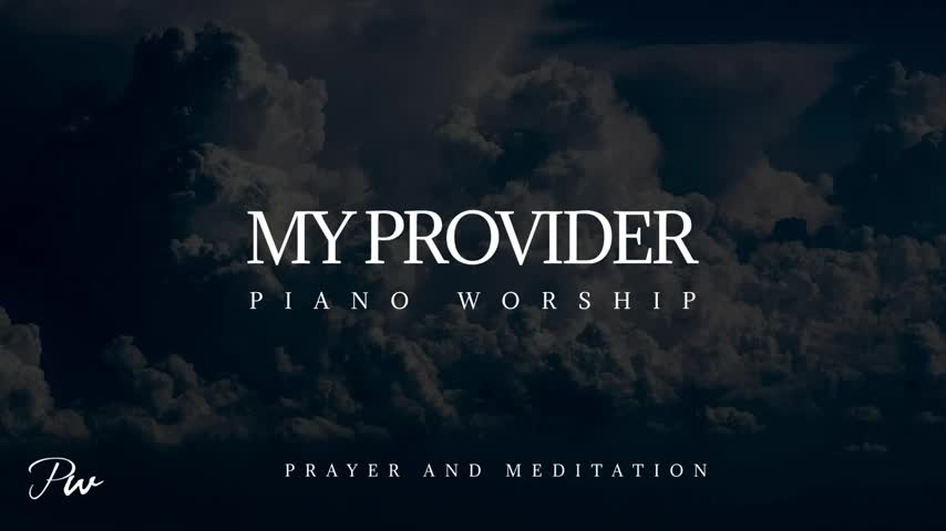 My Provider - Intercession Piano Worship & Prayer Instrumental, Meditation , Christian sleep-(480p)