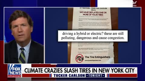 Tucker - Jul 21, 2022 - Climate crazies slash tires in NYC