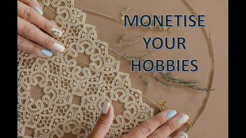 Monetize your Hobbies