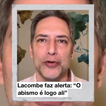 Lacombe faz alerta: “O abismo é logo al”
