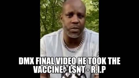 DMX'S FINAL VIDEO HE TOOK THE VACCINE