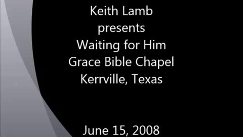 Keith Lamb presents Waiting for Him 06-15-08