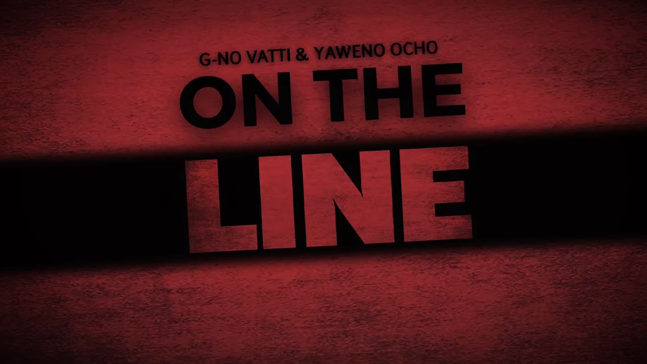 G-No Vatti & Yaweno Ocho - On The Line (OFFICIAL AUDIO)