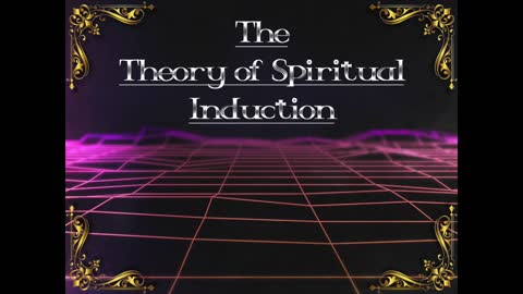 The Theory of Spiritual Induction Part 1: Love or Fear