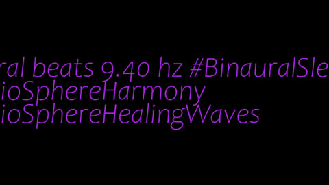 binaural_beats_9.40hz_BinauralSoothingSounds MindfulnessMeditation BinauralWellbeing