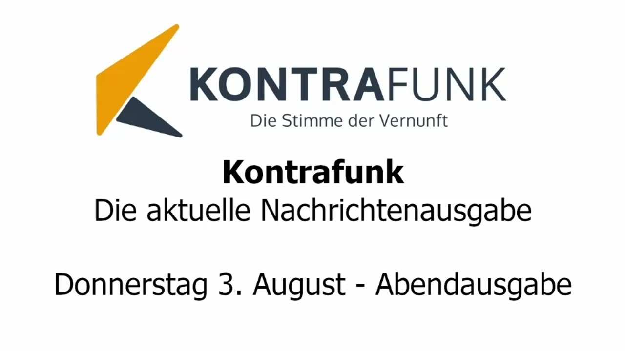 Kontrafunk - Die Aktuelle Nachrichtenausgabe - Donnerstag 03.08.2023 - Abendausgabe