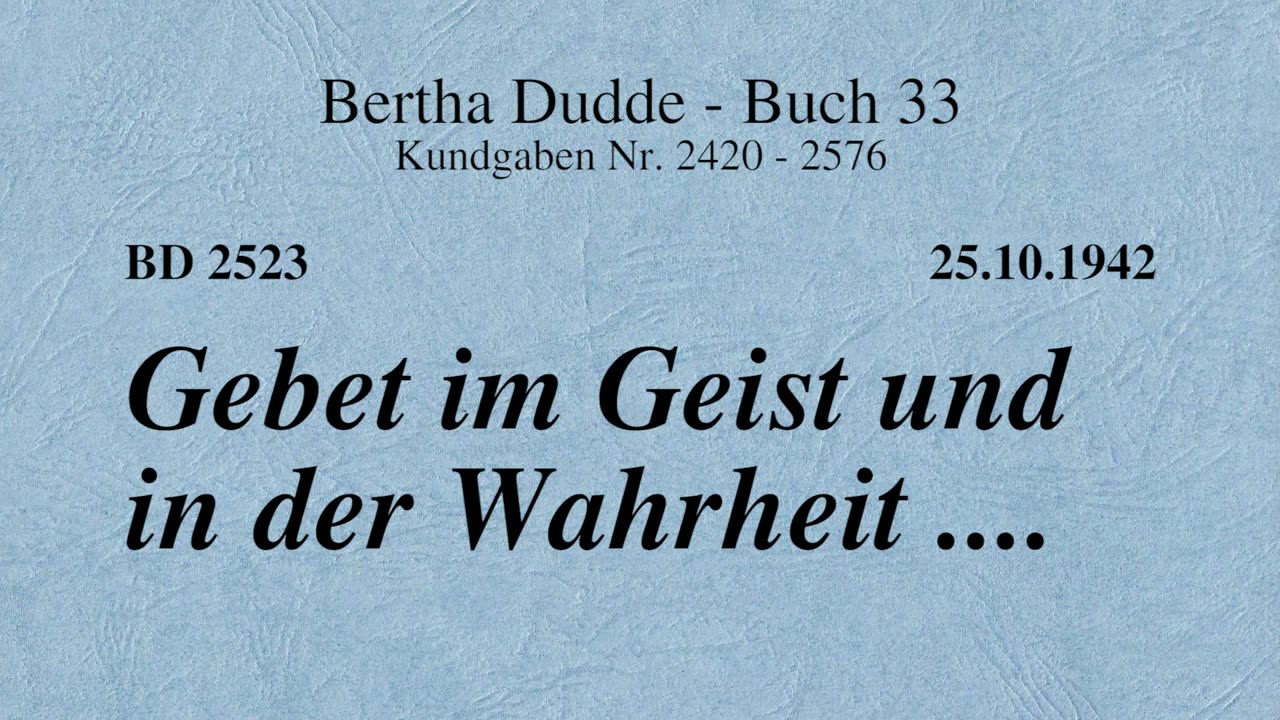 BD 2523 - GEBET IM GEIST UND IN DER WAHRHEIT ....