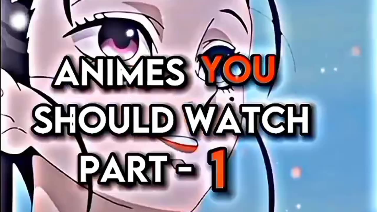 ANIME you should watch part 1❌ Anime's you've already watched part - 1✅