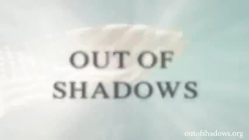 OUT OF SHADOWS