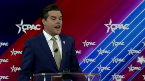 Rep Matt Gaetz CPAC 2022 Speech