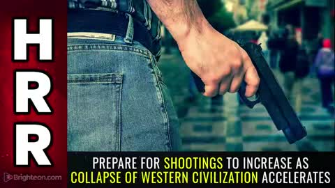 05-16-22 S.R. - Prepare For Shootings to INCREASE as Collapse of Western Civilization Accelerates