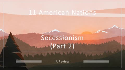 11 American Nations Review Episode 14: Secession Part 2