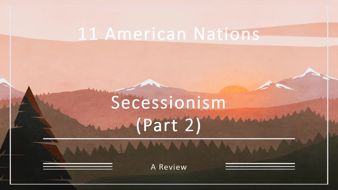 11 American Nations Review Episode 14: Secession Part 2