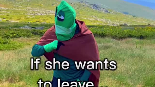 If she wants to leave…