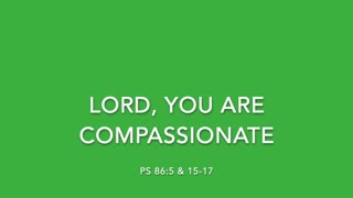 LORD YOU ARE COMPASSIONATE - [SONGS OF LOVE COLLECTION]